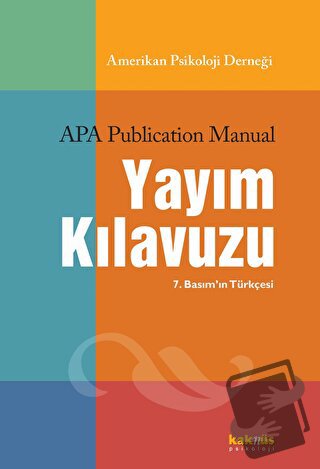 APA Yayım Kılavuzu - Kolektif - Kaknüs Yayınları - Fiyatı - Yorumları 