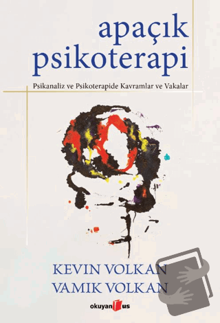 Apaçık Psikoterapi - Kevin Volkan - Okuyan Us Yayınları - Fiyatı - Yor