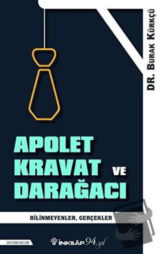 Apolet Kravat ve Darağacı - Burak Kürkçü - İnkılap Kitabevi - Fiyatı -