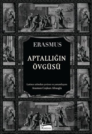 Aptallığın Övgüsü (Bez Ciltli) - Desiderius Erasmus - Koridor Yayıncıl