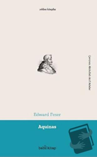 Aquinas - Edward Feser - Babil Kitap - Fiyatı - Yorumları - Satın Al