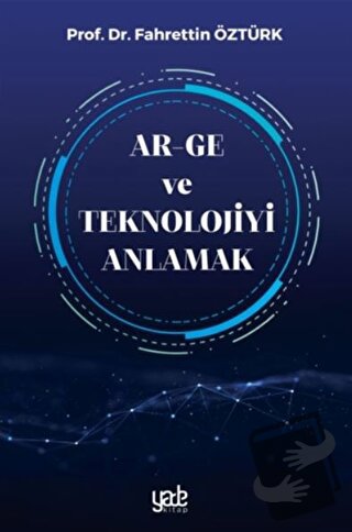 Ar-Ge ve Teknolojiyi Anlamak - Fahrettin Öztürk - Yade Kitap - Fiyatı 