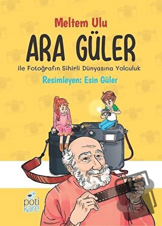 Ara Güler İle Fotoğrafın Sihirli Dünyasına Yolculuk - Meltem Ulu - Pöt