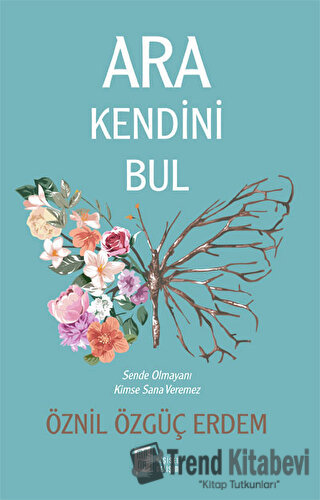 Ara Kendini Bul - Öznil Özgüç Erdem - Mona Kitap - Fiyatı - Yorumları 