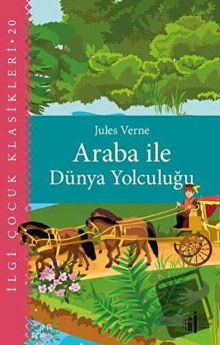 Araba ile Dünya Yolculuğu - Jules Verne - İlgi Kültür Sanat Yayınları 