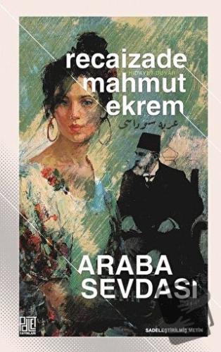 Araba Sevdası (Sadeleştirilmiş Metin) - Recaizade Mahmut Ekrem - Palet