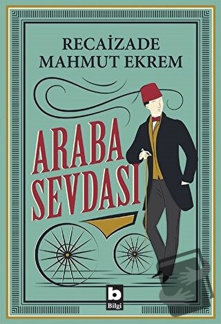 Araba Sevdası - Recaizade Mahmut Ekrem - Bilgi Yayınevi - Fiyatı - Yor