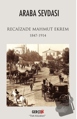 Araba Sevdası - Recaizade Mahmut Ekrem - Gerçek Kitap - Fiyatı - Yorum