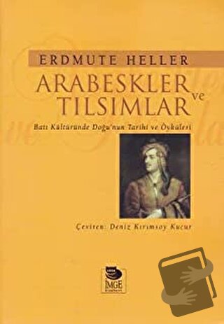 Arabeskler ve Tılsımlar - Erdmute Heller - İmge Kitabevi Yayınları - F