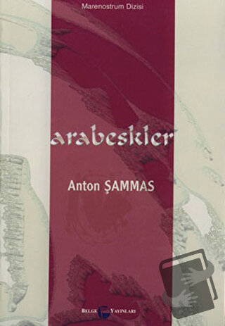 Arabeskler - Anton Şammas - Belge Yayınları - Fiyatı - Yorumları - Sat