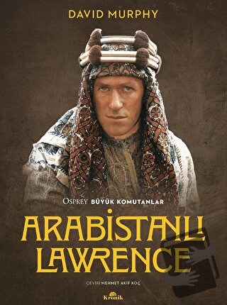 Arabistanlı Lawrence - David Murphy - Kronik Kitap - Fiyatı - Yorumlar