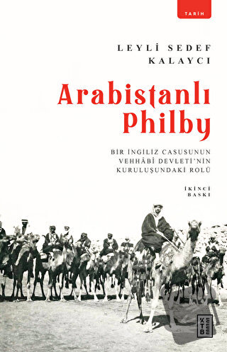 Arabistanlı Philby - Leyli Sedef Kalaycı - Ketebe Yayınları - Fiyatı -