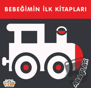 Araçlar - Bebeğimin İlk Kitapları (Ciltli) - Kolektif - 0-6 Yaş Yayınl