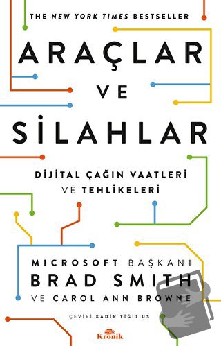 Araçlar ve Silahlar - Dijital Çağın Vaatleri ve Tehlikeleri - Brad Smi