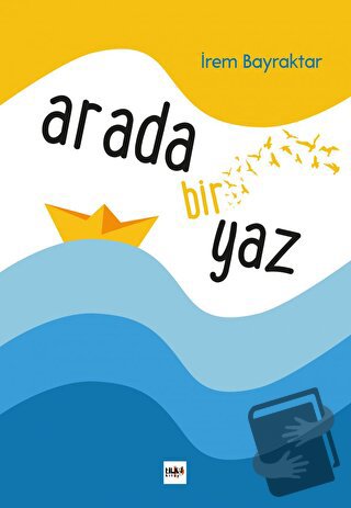 Arada Bir Yaz - İrem Bayraktar - Tilki Kitap - Fiyatı - Yorumları - Sa