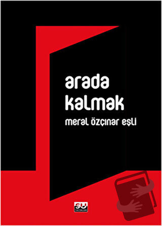 Arada Kalmak - Meral Özçınar Eşli - Su Yayınevi - Fiyatı - Yorumları -