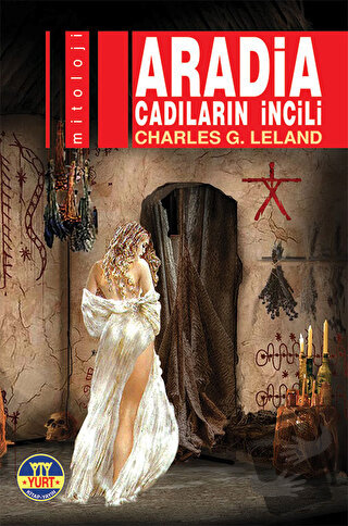 Aradia Cadıların İncili - Charles G. Leland - Yurt Kitap Yayın - Fiyat