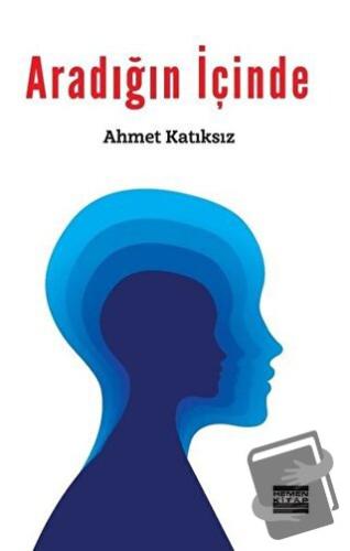 Aradığın İçinde - Ahmet Katıksız - Hemen Kitap - Fiyatı - Yorumları - 