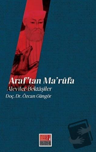 Araf’tan Ma'rufa: Aleviler - Bektaşiler - Özcan Güngör - Maarif Mektep