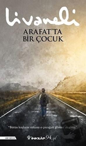 Arafat’ta Bir Çocuk - Zülfü Livaneli - İnkılap Kitabevi - Fiyatı - Yor