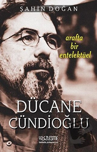 Arafta Bir Entelektüel - Dücane Cündioğlu - Şahin Doğan - Yüzleşme Yay