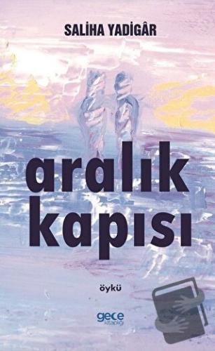 Aralık Kapısı - Saliha Yadigar - Gece Kitaplığı - Fiyatı - Yorumları -