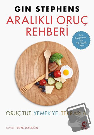 Aralıklı Oruç Rehberi - Gin Stephens - Nova Kitap - Fiyatı - Yorumları