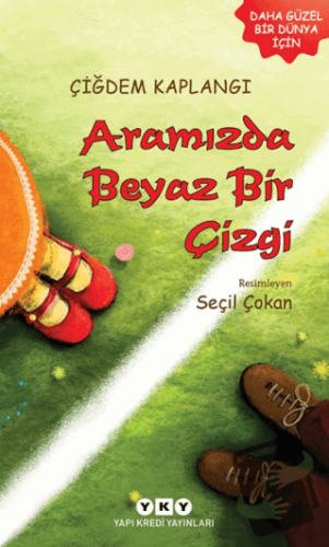 Aramızda Beyaz Bir Çizgi - Çiğdem Kaplangı - Yapı Kredi Yayınları - Fi