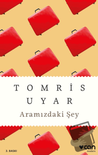 Aramızdaki Şey - Tomris Uyar - Can Yayınları - Fiyatı - Yorumları - Sa