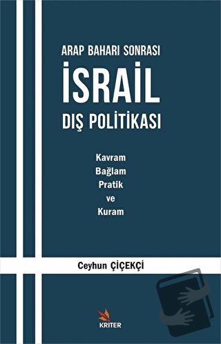 Arap Baharı Sonrası İsrail Dış Politikası - Ceyhun Çiçekçi - Kriter Ya