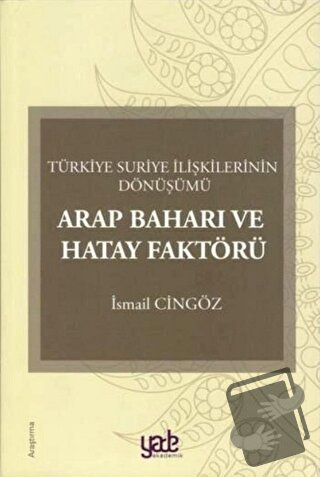 Arap Baharı ve Hatay Faktörü - İsmail Cingöz - Yade Kitap - Fiyatı - Y