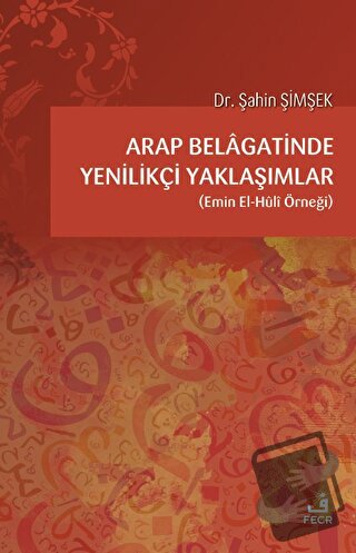 Arap Belagatinde Yenilikçi Yaklaşımlar - Şahin Şimşek - Fecr Yayınları