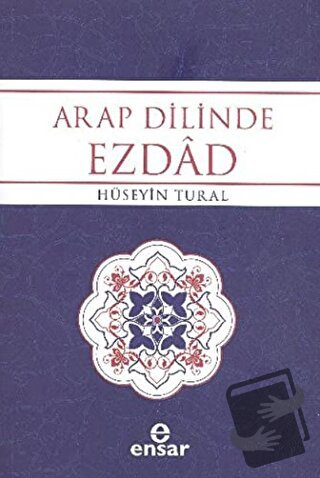 Arap Dilinde Ezdad - Hüseyin Tural - Ensar Neşriyat - Fiyatı - Yorumla