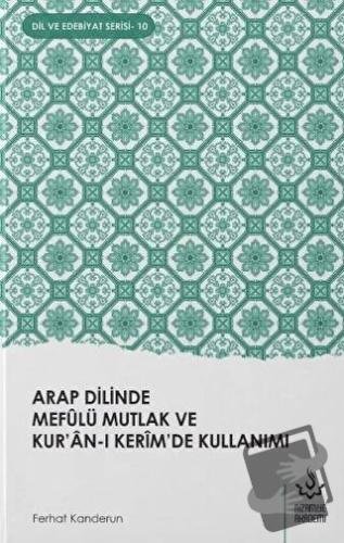 Arap Dilinde Mefulü Mutlak ve Kur'an-ı Kerim'de Kullanımı - Ferhat Kan