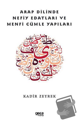 Arap Dilinde Nefiy Edatları ve Menfi Cümle Yapıları - Kadir Zeyrek - G