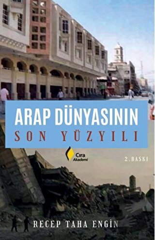 Arap Dünyasının Son Yüzyılı - Recep Taha Engin - Çıra Yayınları - Fiya