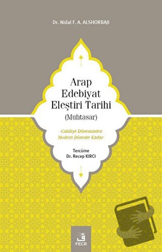 Arap Edebiyat Eleştiri Tarihi (Muhtasar) - Nidal F. A. Alshorbajı - Fe