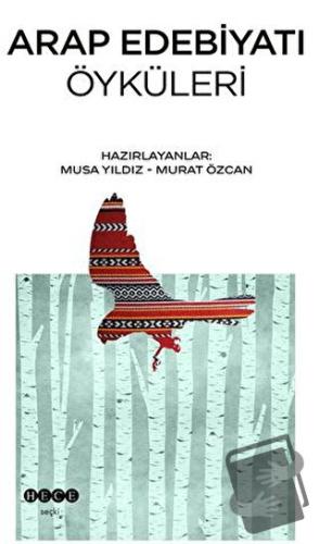 Arap Edebiyatı Öyküleri - Musa Yıldız - Hece Yayınları - Fiyatı - Yoru