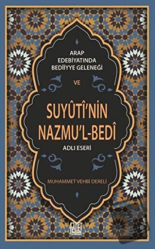 Arap Edebiyatında Bediiyye Geleneği ve Suyuti’nin Nazmu’l-Bedi Adlı Es