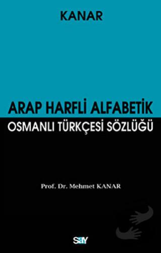 Arap Harfli Alfabetik Osmanlı Türkçesi Sözlüğü (Küçük Boy) - Mehmet Ka