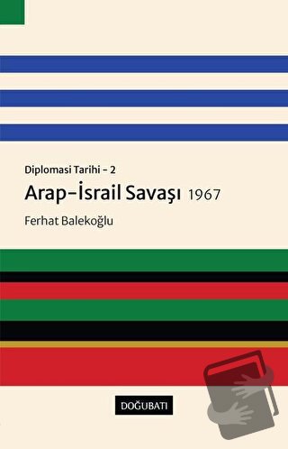 Arap-İsrail Savaşı 1967 - Diplomasi Tarihi 2 - Ferhat Balekoğlu - Doğu