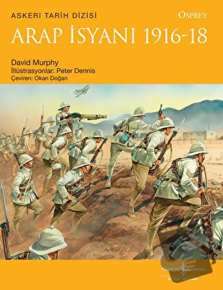 Arap İsyanı 1916 - 18 - David Murphy - İş Bankası Kültür Yayınları - F