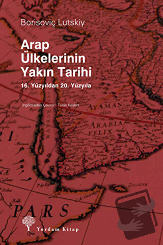 Arap Ülkelerinin Yakın Tarihi - Borisoviç Lutskiy - Yordam Kitap - Fiy