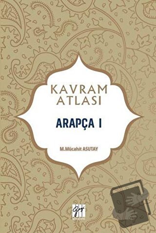 Arapça 1 - Kavram Atlası - M. Mücahit Asutay - Gazi Kitabevi - Fiyatı 