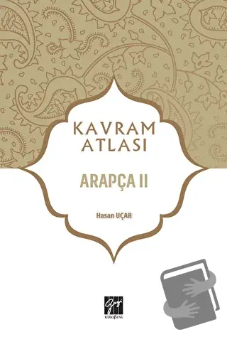 Arapça 2 - Kavram Atlası - Hasan Uçar - Gazi Kitabevi - Fiyatı - Yorum