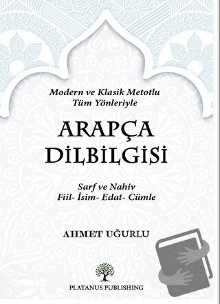 Arapça Dil Bilgisi - Ahmet Uğurlu - Platanus Publishing - Fiyatı - Yor