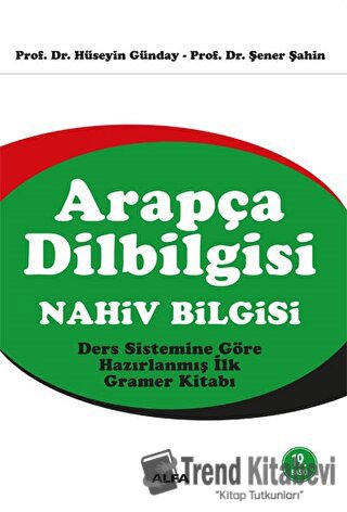 Arapça Dilbilgisi: Nahiv Bilgisi - Hüseyin Günday - Alfa Yayınları - F