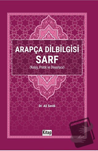 Arapça Dilbilgisi Sarf (Kolay Pratik ve Doyurucu) - Ali Sevdi - Kitap 