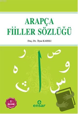 Arapça Fiiller Sözlüğü - İlyas Karslı - Ensar Neşriyat - Fiyatı - Yoru