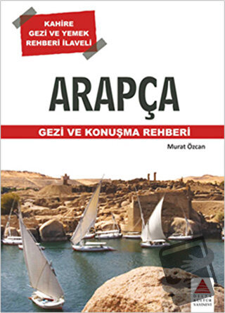 Arapça Gezi ve Konuşma Rehberi - Murat Özcan - Delta Kültür Yayınevi -